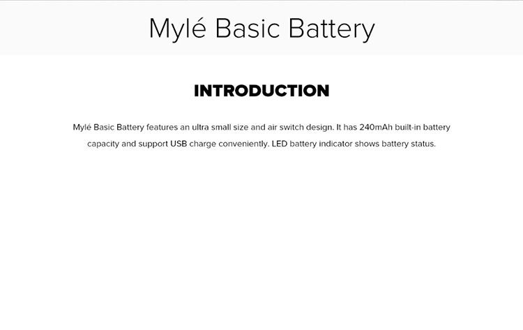 Mylé Basic Battery 240mAh Mylé Basic Battery 240mAh